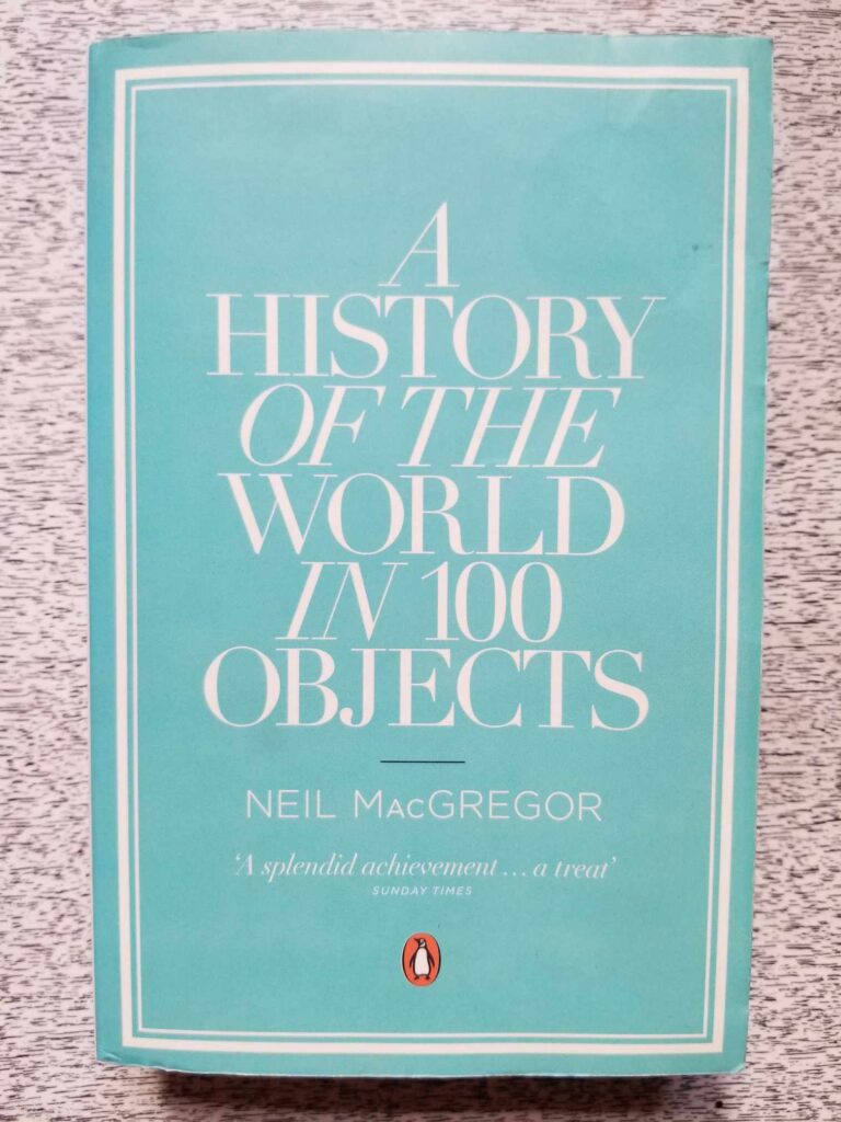 History Of The World In 100 Objects - Neil Croll