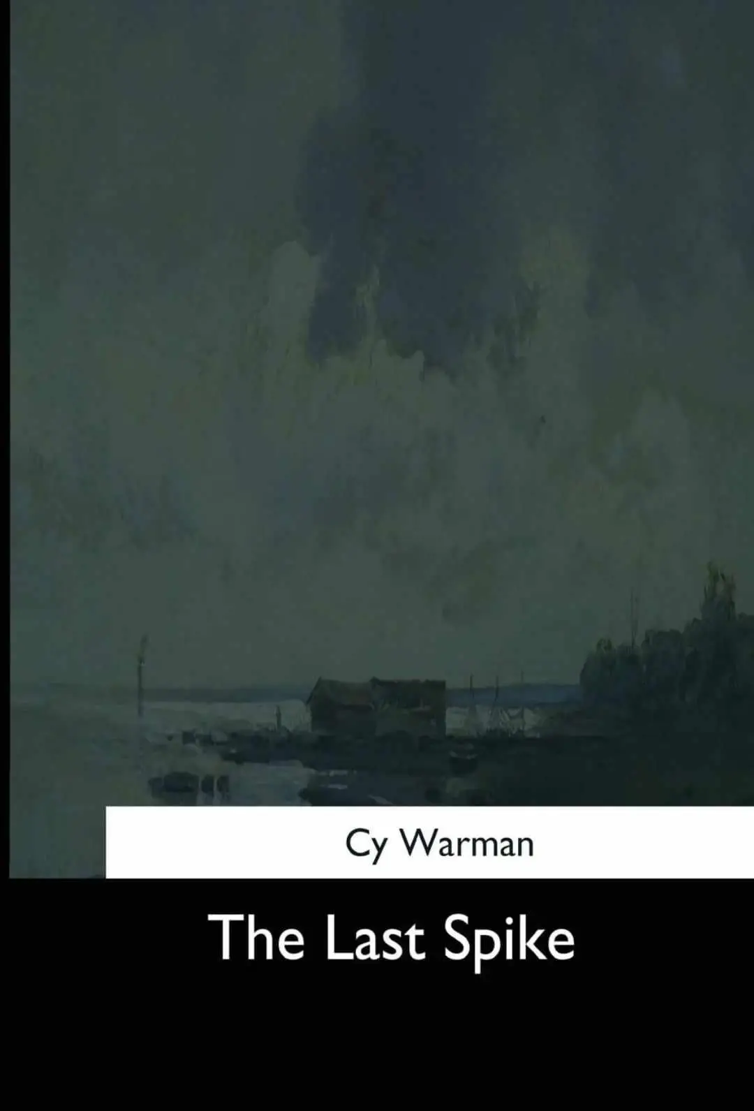 The Last Spike and Other Railroad Stories
