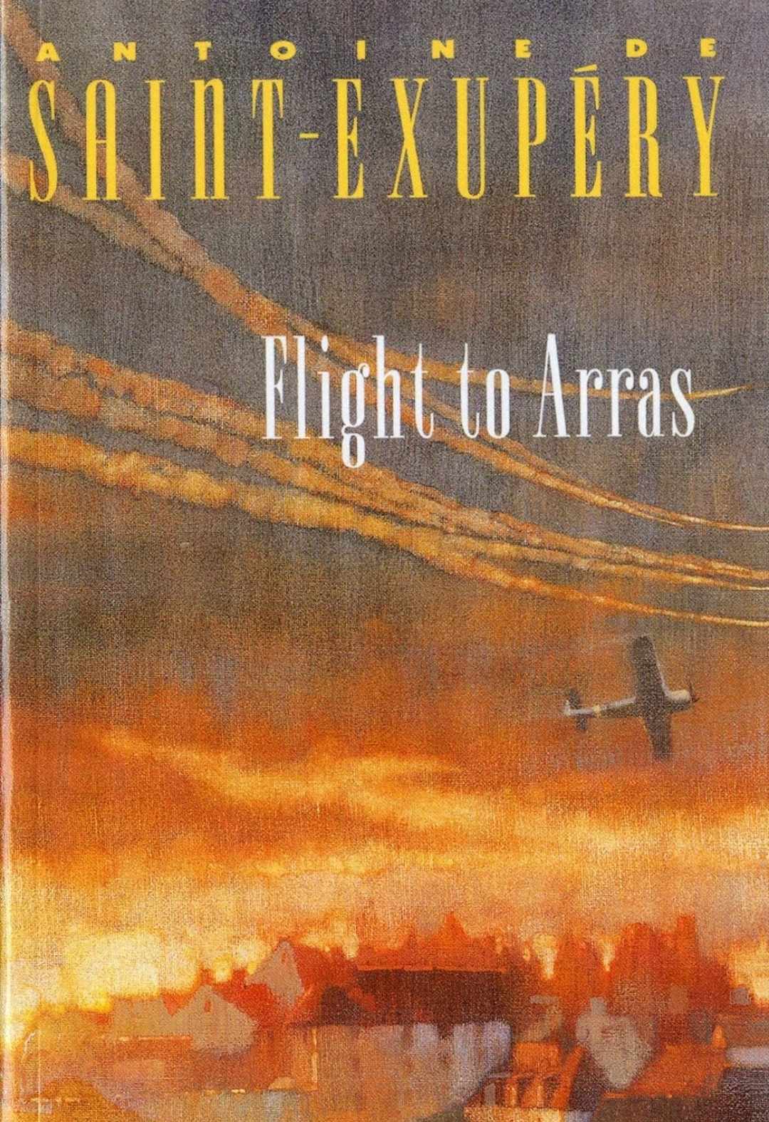 Flight to Arras by Antoine de Saint-Exupery