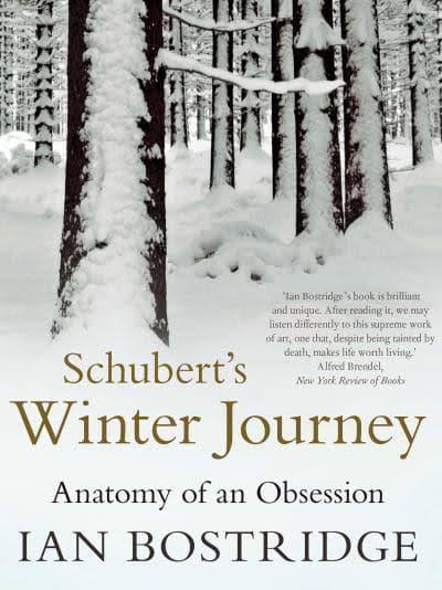 Schubert's Winter Journey: An Anatomy of an Obsession by Ian Bostridge