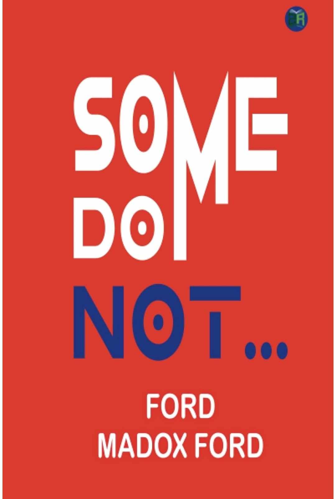 Parade's End Book 1: Some Do Not by Ford Madox Ford