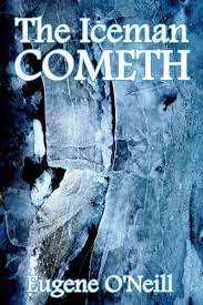 The Iceman Cometh by Eugene O'Neill