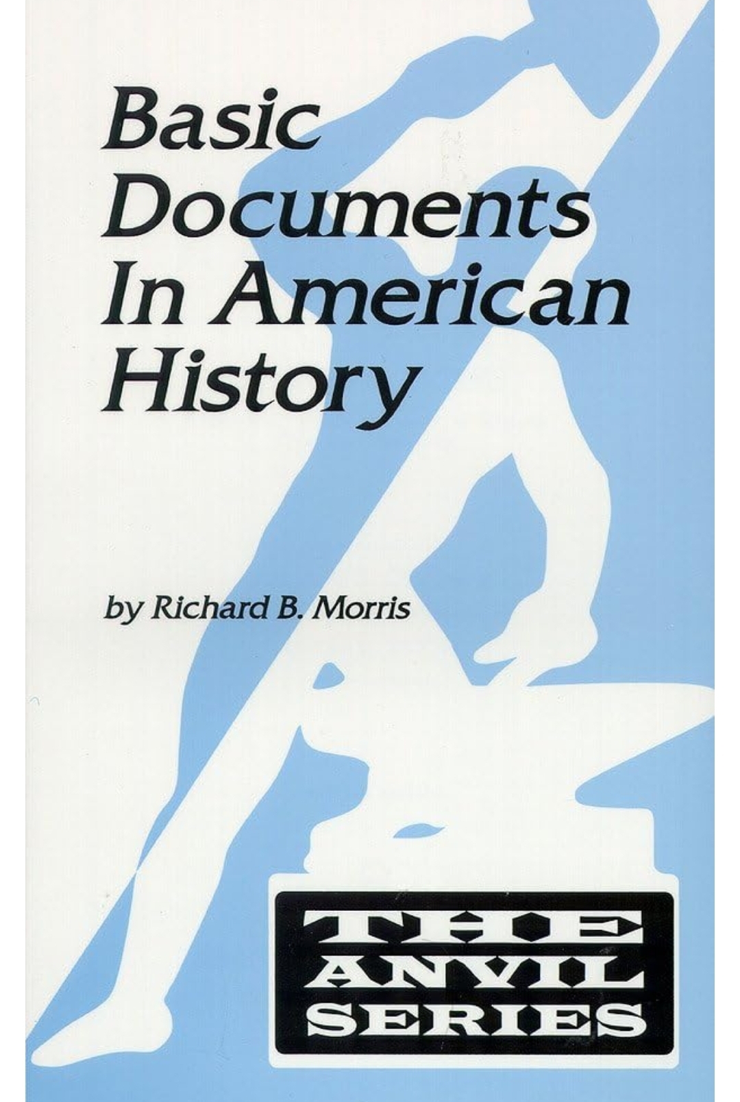 Basic Documents in American History by Richard B. Morris