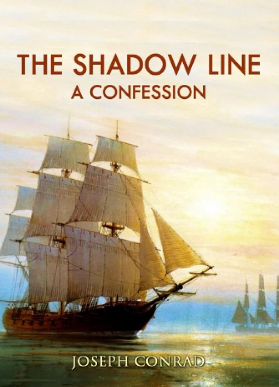 The Shadow Line: A Confession by Joseph Conrad